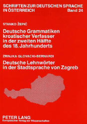 Deutsche Grammatiken kroatischer Verfasser in der zweiten Hälfte des 18. Jahrhunderts