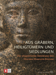 Aus Gräbern, Heiligtümern und Siedlungen