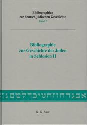 Bibliographie zur Geschichte der Juden in Schlesien. Teil II/Bibliography on the History of Silesian Jewry. Part II