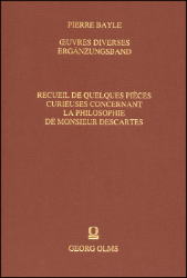 Recueil de quelques pièces curieuses concernant la philosophie de Monsieur Descartes