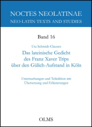 Das lateinische Gedicht des Franz Xaver Trips über den Gülich-Aufstand in Köln