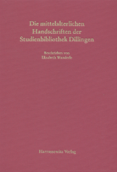 Die mittelalterlichen Handschriften der Studienbibliothek Dillingen