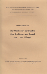 Der Quellenwert der Berichte über den Entsatz von Belgrad am 21./22. Juli 1456