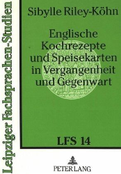 Englische Kochrezepte und Speisekarten in Vergangenheit und Gegenwart