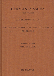 Germania Sacra. Das Erzbistum Köln 6: Das adelige Kanonissenstift St. Cyriakus zu Geseke