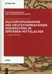 Kulturtopographie des deutschsprachigen Südwestens im späteren Mittelalter