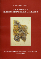 Die Rezeption russischsprachiger Literatur in der österreichischen Tagespresse (1980 - 1990)