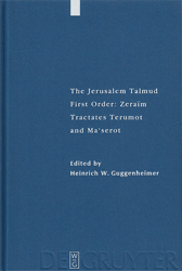 The Jerusalem Talmud. First Order: Zeraim / Tractates Terumot and Ma'serot