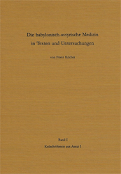 Die babylonisch-assyrische Medizin in Texten und Untersuchungen. Band 1