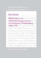Bibliotheken von Arbeiterbildungsvereinen im Königreich Württemberg 1848-1918