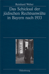 Das Schicksal der jüdischen Rechtsanwälte in Bayern nach 1933