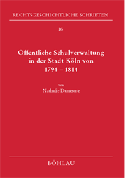 Öffentliche Schulverwaltung in der Stadt Köln von 1794-1814