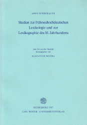 Studien zur frühneuhochdeutschen Lexikologie und zur Lexikographie des 16. Jahrhunderts