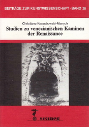 Studien zu venezianischen Kaminen der Renaissance