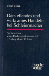 Darstellendes und wirksames Handeln bei Schleiermacher