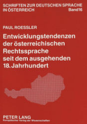 Entwicklungstendenzen der österreichischen Rechtssprache seit dem ausgehenden 18. Jahrhundert