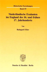 Niederländische Exulanten im England des 16. und frühen 17. Jahrhunderts