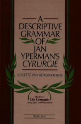 A Descriptive Grammar of Jan Yperman's «Cyrurgie»
