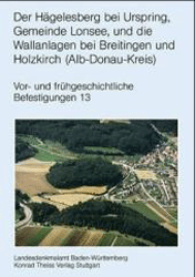 Der Hägelesberg bei Urspring, Gemeinde Lonsee, und die Wallanlagen bei Breitingen und Holzkirch (Alb-Donau-Kreis)