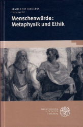 Menschenwürde: Metaphysik und Ethik