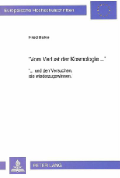 'Vom Verlust der Kosmologie ...'