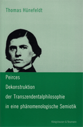 Peirces Dekonstruktion der Transzendentalphilosophie in eine phänomenologische Semiotik