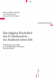 Das religiöse Kinderlied des 19. Jahrhunderts - ein Ausdruck seiner Zeit