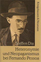 Heteronymie und Neopaginismus bei Fernando Pessoa