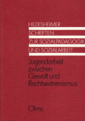Jugendarbeit zwischen Gewalt und Rechtsextremismus