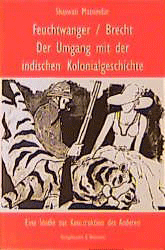 Feuchtwanger / Brecht - Der Umgang mit der indischen Kolonialgeschichte