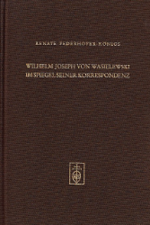 Wilhelm Joseph von Wasielewski (1822-1896) im Spiegel seiner Korrespondenz