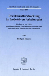 Rechtskrafterstreckung im kollektiven Arbeitsrecht