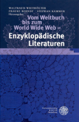 Vom Weltbuch bis zum World Wide Web - Enzyklopädische Literaturen