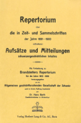 Repertorium über die in Zeit- und Sammelschriften der Jahre 1891-1900 enthaltenen Aufsätze und Mitteilungen schweizergeschichtlichen Inhalts
