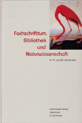 Fachschrifttum, Bibliothek und Naturwissenschaft im 19. und 20. Jahrhundert