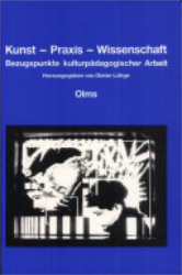 Kunst - Praxis - Wissenschaft