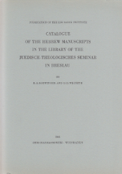 Catalogue of the Hebrew Manuscripts in the Library of the Juedisch-Theologisches Seminar in Breslau