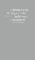 Regionalistische Strategien in der Architektur Graubündens