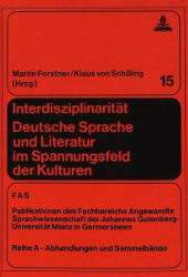 Interdisziplinarität. Deutsche Sprache und Literatur im Spannungsfeld der Kulturen