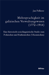 Mehrsprachigkeit im galizischen Verwaltungswesen (1772-1914)