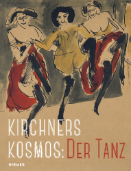 Kirchners Kosmos: Der Tanz