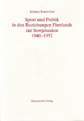 Sport und Politik in den Beziehungen Finnlands zur Sowjetunion 1940-1952