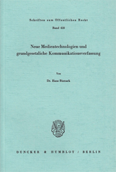 Neue Medientechnologien und grundgesetzliche Kommunikationsverfassung