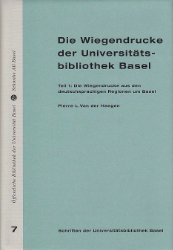 Die Wiegendrucke der Universitätsbibliothek Basel. Teil 1