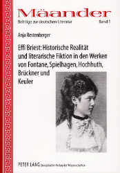 Effi Briest: Historische Realität und literarische Fiktion in den Werken von Fontane, Spielhagen, Hochhuth, Brückner und Keuler
