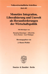 Monetäre Integration, Liberalisierung und Umwelt als Herausforderungen der Wirtschaftspolitik