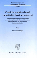 Condictio proprietaria und europäisches Bereicherungsrecht