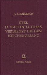 Über D. Martin Luthers Verdienst um den Kirchengesang