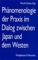 Phänomenologie der Praxis im Dialog zwischen Japan und dem Westen