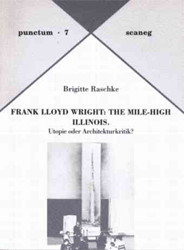 Frank Lloyd Wright: The Mile-High Illinois